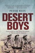 Desert Boys: Australians at War from Beersheba to Tobruk and El Alamein