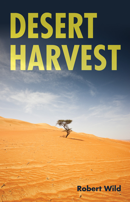 Desert Harvest - Wild, Robert