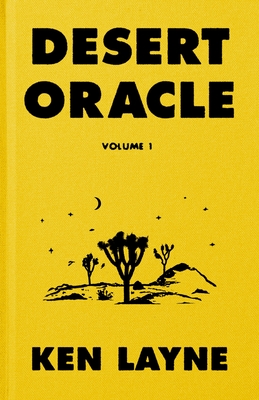 Desert Oracle: Volume 1: Strange True Tales from the American Southwest - Layne, Ken