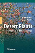 Desert Plants: Biology and Biotechnology