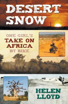 Desert Snow - One Girl's Take on Africa by Bike - Lloyd, Helen