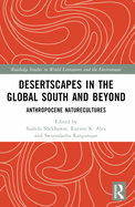 Desertscapes in the Global South and Beyond: Anthropocene Naturecultures