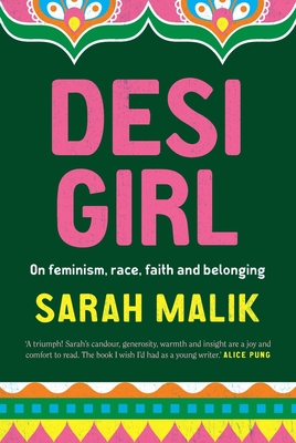 Desi Girl: On Feminism, Race, Faith and Belonging - Malik, Sarah