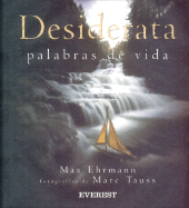 Desiderata: Palabras de Vida - Ehrmann, Max, and Tauss, Marc (Photographer)