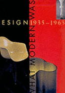 Design 1935-1965: What Modern Was - Johnson, Paul, and Eidelberg, Martin