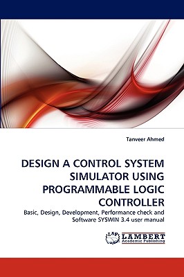 Design a Control System Simulator Using Programmable Logic Controller - Ahmed, Tanveer