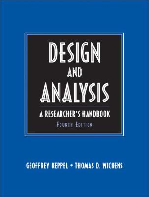 Design and Analysis: A Researcher's Handbook - Keppel, Geoffrey, and Wickens, Thomas D