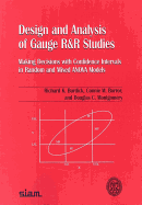 Design and Analysis of Gauge R and R Studies: Making Decisions with Confidence Intervals in Random and Mixed Anova Models