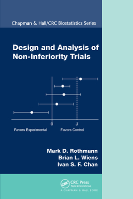 Design and Analysis of Non-Inferiority Trials - Rothmann, Mark D., and Wiens, Brian L., and Chan, Ivan S.F.