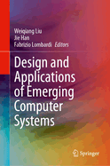 Design and Applications of Emerging Computer Systems