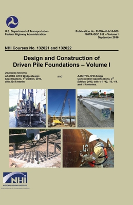 Design and Construction of Driven Pile Foundations Volume I - Administration, Federal Highway