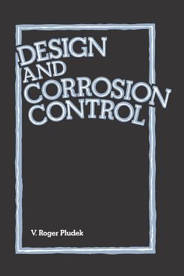 Design and Corrosion Control - Pludek, V R