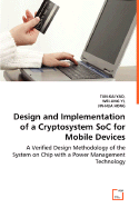 Design and Implementation of a Cryptosystem SoC for Mobile Devices - A Verified Design Methodology of the System on Chip with a Power Management Technology - Yao, Tun-Kai, and Yi, Wei-Ling, and Hong, Jin-Hua