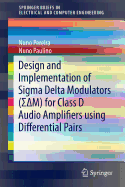 Design and Implementation of Sigma Delta Modulators ({Sigma}M) for Class D Audio Amplifiers using Differential Pairs