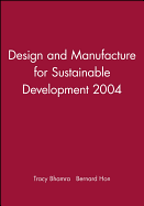 Design and Manufacture for Sustainable Development 2004