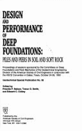 Design and Performance of Deep Foundations: Piles and Piers in Soil and Soft Rock: Proceedings of Sessions Sponsored by the Committees on Deep Foundations and Rock Mechanics of the Geotechnical Engineering Division of the American Society of Civil... - Nelson, Priscilla P