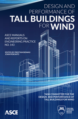 Design and Performance of Tall Buildings for Wind - Biswas, Preetam (Editor), and Peronto, John (Editor)