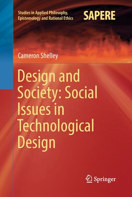 Design and Society: Social Issues in Technological Design - Shelley, Cameron