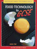 Design and Technology to GCSE: Food Technology - Tull, Anita