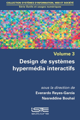 Design de syst?mes hyperm?dia interactifs - Reyes-Garcia, Everardo, and Bouha?, Nasreddine