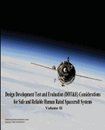 Design Development Test and Evaluation (DDT&E) Considerations for Safe and Reliable Human Rated Spacecraft Systems: Volume II