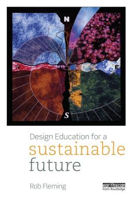 Design Education for a Sustainable Future - Fleming, Rob