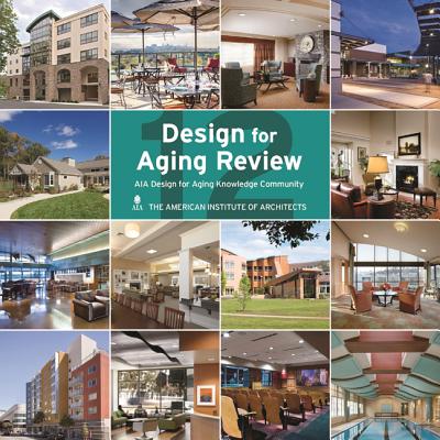 Design for Aging Review 12: AIA Design for Aging Knowledge Community - American Institute of Architects