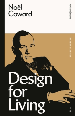 Design for Living - Coward, Nol, and Oliver Soden (Introduction by)