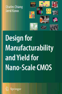 Design for Manufacturability and Yield for Nano-Scale CMOS