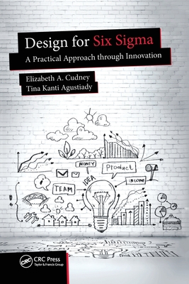 Design for Six Sigma: A Practical Approach through Innovation - Cudney, Elizabeth A., and Agustiady, Tina Kanti