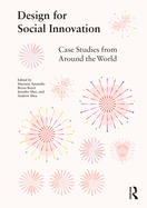 Design for Social Innovation: Case Studies from Around the World