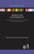 Design for Sustainability: A Multi-level Framework from Products to Socio-technical Systems