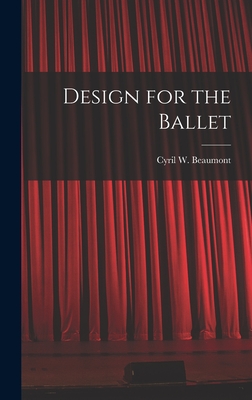 Design for the Ballet - Beaumont, Cyril W (Cyril William) 1 (Creator)