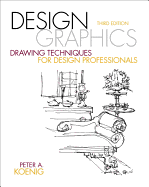 Design Graphics: Drawing Techniques for Design Professionals