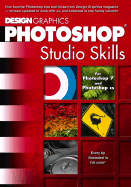 Design Graphics Photoshop Studio Skills: For Photoshop 7 and Photoshop CS