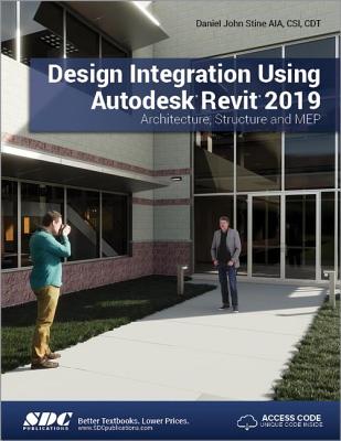 Design Integration Using Autodesk Revit 2019 - Stine, Daniel John
