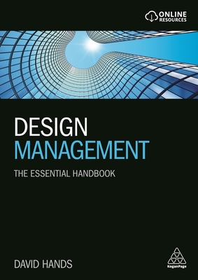 Design Management: The Essential Handbook - Hands, David