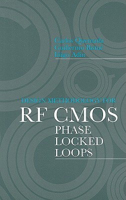 Design Methodology for RF CMOS Phase Locked Loops - Quemada, Carlos, and Bistuae, Guillermo, and Adin, Ianigo