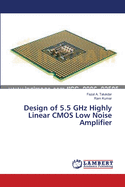 Design of 5.5 Ghz Highly Linear CMOS Low Noise Amplifier