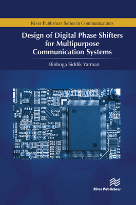 Design of Digital Phase Shifters for Multipurpose Communication Systems - Yarman, Binboga Siddik