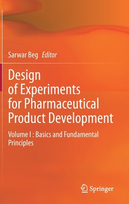 Design of Experiments for Pharmaceutical Product Development: Volume I: Basics and Fundamental Principles - Beg, Sarwar (Editor)