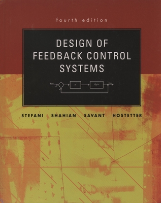 Design of Feedback Control Systems - Stefani, Raymond T, and Shahian, Bahram, and Savant, Clement J