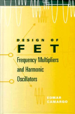 Design of FET Frequencxy Multipliers and Harmonic Oscillators - Camargo, Edmar