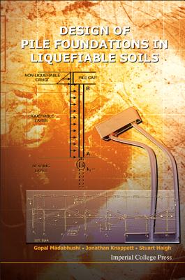 Design of Pile Foundations in Liquefi... - Madabhushi, Gopal, and Haigh, Stuart, and Knappett, Jonathan