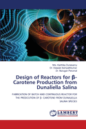 Design of Reactors for  -Carotene Production from Dunaliella Salina