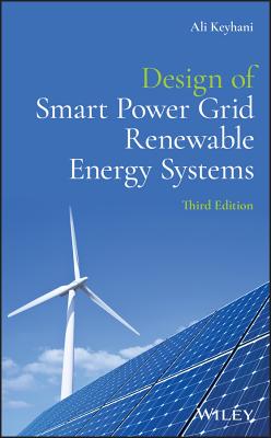 Design of Smart Power Grid Renewable Energy Systems - Keyhani, Ali