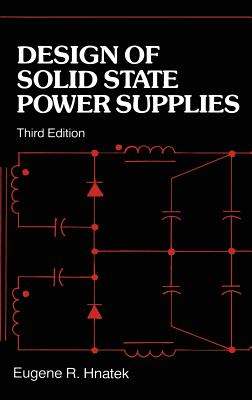 Design of Solid-State Power Supplies - Hnatek, Eugene R