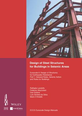 Design of Steel Structures for Buildings in Seismic Areas: Eurocode 8: Design of Structures for Earthquake Resistance. Part 1: General Rules, Seismic Action and Rules for Buildings - ECCS - European Convention for Constructional Steelwork, and Associao Portuguesa de Construo