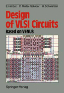 Design of VLSI Circuits: Based on Venus - Harbst, Egon, and Muller-Schloer, Christian, and Schwartzel, Heinz