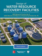 Design of Water Resource Recovery Facilities, Manual of Practice No.8, Sixth Edition
